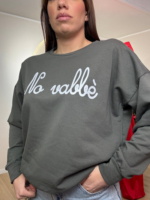Felpa “ No vabbè “