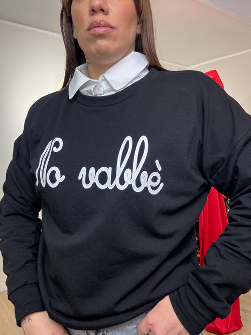 Felpa “ No vabbè “